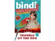 Trouble At The Zoo Bindi Wildlife Adventures Reprint