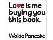 Love Is Me Buying You This Book