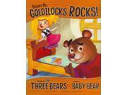 Believe Me Goldilocks Rocks! The Other Side of the Story