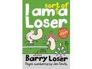 I Am Sort of a Loser Barry Loser