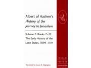Albert of Aachen s History of the Journey to Jerusalem Crusade Texts in Translation
