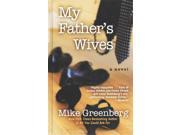 My Father s Wives Thorndike Press Large Print Basic Series LRG