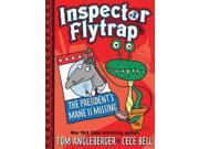 The President s Mane Is Missing Inspector Flytrap