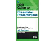HBR Guide to Persuasive Presentations Harvard Business Reveiw Guides