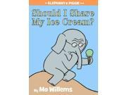 Should I Share My Ice Cream? Elephant and Piggie