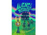 Aliens in Disguise Intergalactic Bed and Breakfast