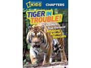 Tiger in Trouble! National Geographic Kids Chapters