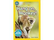 Hang on Monkey! National Geographic Readers Pre Reader