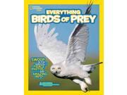 Everything Birds of Prey National Geographic Kids Everything