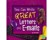 You Can Write Great Letters and E mails First Facts