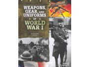 Weapons Gear and Uniforms of World War I Edge Books