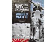 Weapons Gear and Uniforms of World War II Edge Books