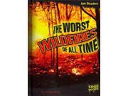 The Worst Wildfires of All Time Edge Books