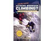 Can You Survive Extreme Mountain Climbing? You Choose Books