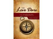 The Love Dare for Parents Bible Study