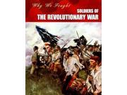 Soldiers of the Revolutionary War Why We Fought
