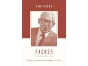 Packer on the Christian Life Theologians on the Christian Life 1