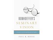 Bonhoeffer s Seminary Vision