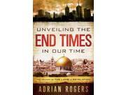 Unveiling the End Times in Our Time Revised