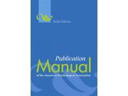 Publication Manual of the American Psychological Association PUBLICATION MANUAL OF THE AMERICAN PSYCHOLOGICAL ASSOCIATION 6