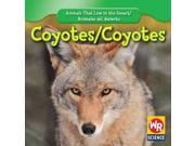 Coyotes Coyotes Animals That Live in the Desert Animales Del Desierto Bilingual