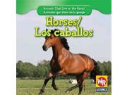 Horses Los Caballos Animals That Live on the Farm Animales Que Viven En La Granja Second Edition Bilingual