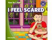 I Feel Scared How Do I Feel? Gareth Stevens Early Readers