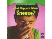 What Happens When I Sneeze? My Body Does Strange Stuff!