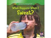 What Happens When I Sweat? My Body Does Strange Stuff!