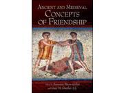 Ancient and Medieval Concepts of Friendship Suny Series in Ancient Greek Philosophy