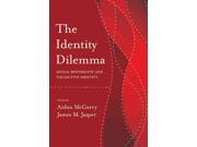 The Identity Dilemma Politics History and Social Change
