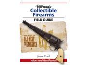 Warman s Collectible Firearms Field Guide Field Guides