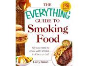 The Everything Guide to Smoking Food Everything Series