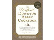 The Unofficial Downton Abbey Cookbook Expanded