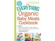 The Everything Organic Baby Meals Cookbook Everything Cooking