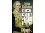 George Washington s Rules of Civility Decent Behavior