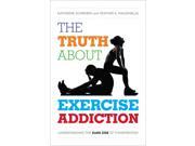 The Truth About Exercise Addiction