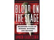 Blood on the Stage 480 B.C. to 1600 A.D.