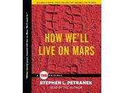 How We ll Live on Mars Unabridged