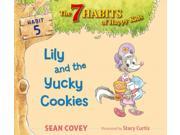 Lily and the Yucky Cookies The 7 Habits of Happy Kids