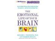 The Emotional Life of Your Brain Unabridged
