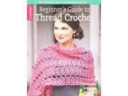 Beginner s Guide to Thread Crochet