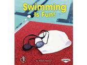 Swimming Is Fun! First Step Nonfiction
