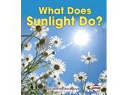 What Does Sunlight Do? First Step Nonfiction
