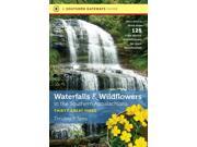 A Southern Gateways Guide Waterfalls Wildflowers in the Southern Appalachians Southern Gateways Guides