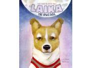 Laika the Space Dog Animal Heroes