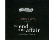 The End of the Affair The Classic Collection Unabridged