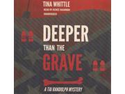 Deeper Than the Grave The Tai Randolph Mysteries Unabridged