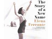 The Story of a New Name Neapolitan Novels Unabridged