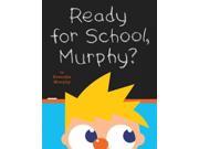 Ready for School Murphy?